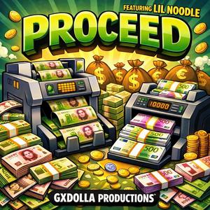 Proceed (feat. Lil Noodle) (Explicit)