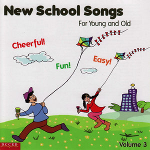 New School Songs- For Young and Old Volume #3