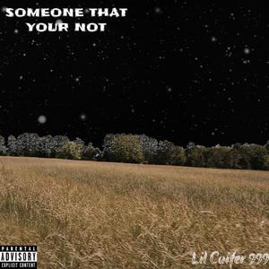 someone that your not (Explicit)