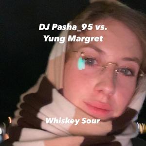 Whiskey Sour (feat. Yung Margret)