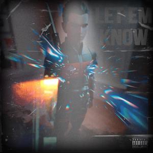 Let em know (Explicit)