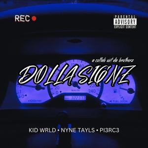 Dolla Signz (feat. Kid Wrld & PI3RC3) [Explicit]