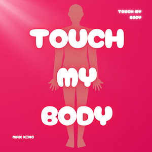 Touch My Body