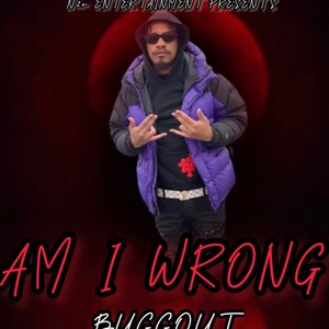 Buggout (am i wrong) [Explicit]