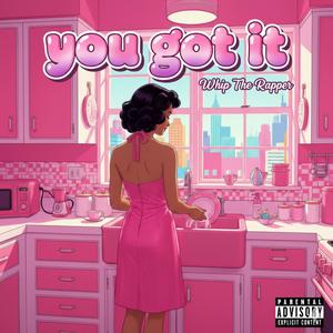You Got It (Explicit)