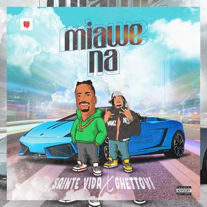 Miawena (feat. Ghettovi) (Explicit)