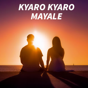 KYARO KYARO MAYALE