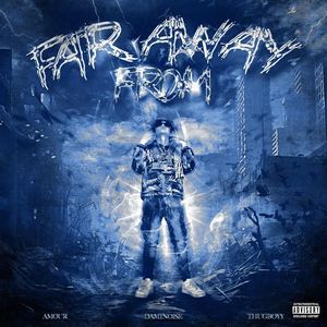 FAR AWAY FROM (Explicit)