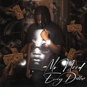 Mr. Need Every Dollar (Explicit)