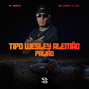 Tipo Wesley Alemão X Palião (Explicit)