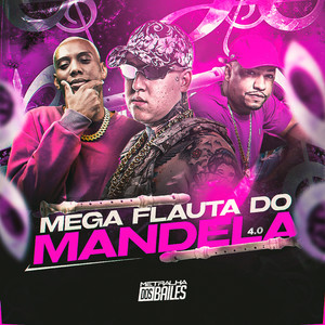 Mega Flauta do Mandela 4.0 (Explicit)