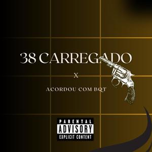 38 Carregado X Acordou com bqt (Explicit)