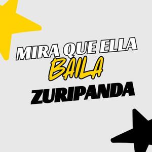 Mira Que Ella Baila Zuripanda