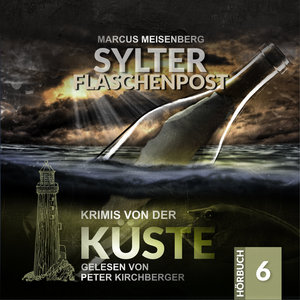 Krimis von der Küste 6 - Sylter Flaschenpost