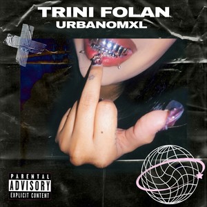 TRINI FOLAN (Explicit)