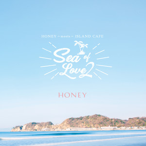 HONEY meets ISLAND CAFE -Sea of Love 2-