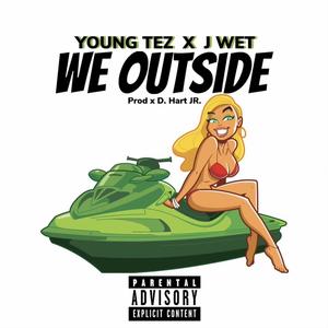 We Outside (feat. J Wet) [Explicit]