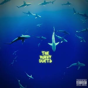 The Wavy Duets (Explicit)