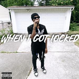 When I Got Locked (Explicit)