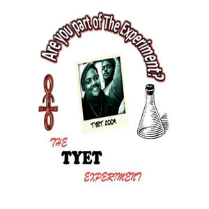 The Tyet Experiment