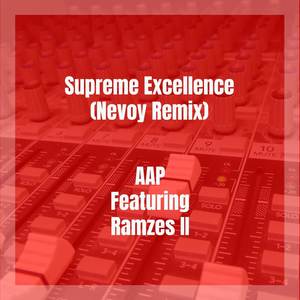 Supreme Excellence (Nevoy Remix) [Explicit]