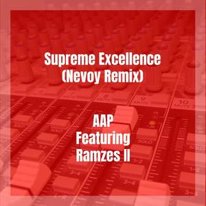 Supreme Excellence (Nevoy Remix|Explicit)