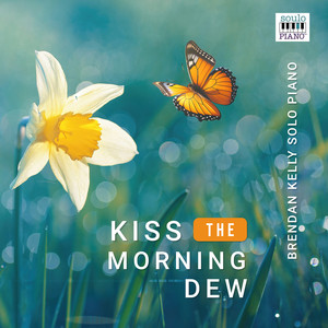 Kiss The Morning Dew