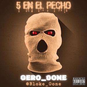 Gero0one (5 en el Pecho) (Explicit)