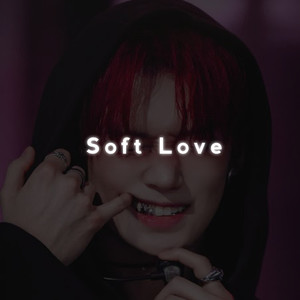 Soft Love