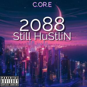 2088 (Still Hustlin) (feat. Mhadi Don, T R O Y, Sam Rawstein, Prey2God & Getill) [Explicit]