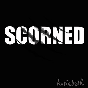 Scorned (Explicit)