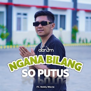 NGANA BILANG SO PUTUS