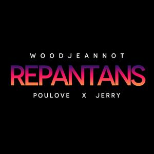 Repantans (feat. Woodjeannot, Poulove & Jerry)