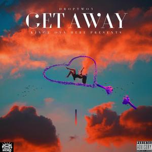 Get Away (Explicit)