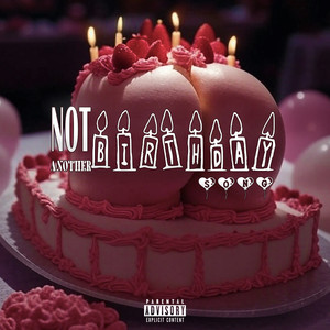 Not Another Birthday Song (Explicit)