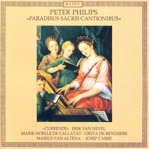 Philips, P.: Vocal Ensemble Music (Paradisus Sacris Cantionibus)