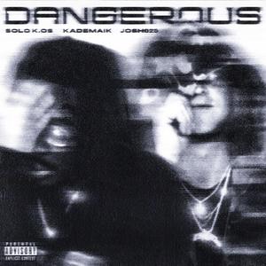 DANGEROUS (Explicit)