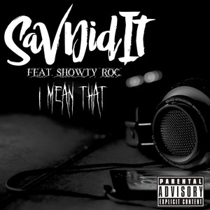 I Mean That (feat. Showty Roc) [Explicit]