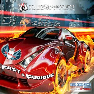 Fast & Furious (Ibiza Hard Dance Energy Dance Mix Agua Blanca, Product of Hit Mania)