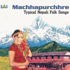 Machhapuchhre Typical Nepali Folk Song