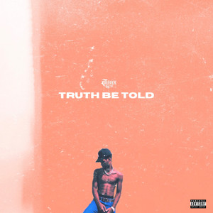 Truth Be Told (Explicit)