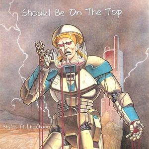 Should Be On The Top【PROD.BY 5_Chillz】
