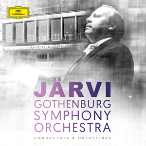 Neeme Järvi & Gothenburg Symphony Orchestra