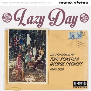 LAZY DAY - The Pop Songs of Tony Powers & George Fischoff (1965-1968)