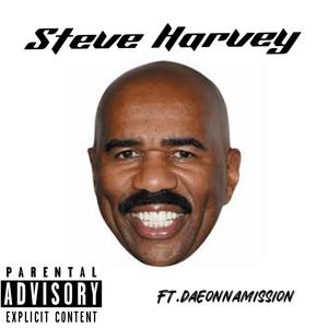 Steve Harvey (feat. daeonnamission) (Explicit)