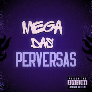 MEGA DAS PERVERSAS (Explicit)