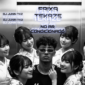 FAIXA TEKAZE - NO AR CONDICIONADO (Explicit)