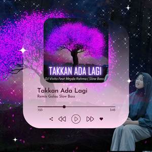 Takkan Ada Lagi (Slow Bass)