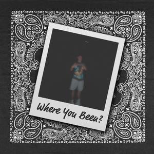 Where You Been? (feat. Jodie Woah) [Explicit]