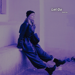 Let Go (Sped Up)